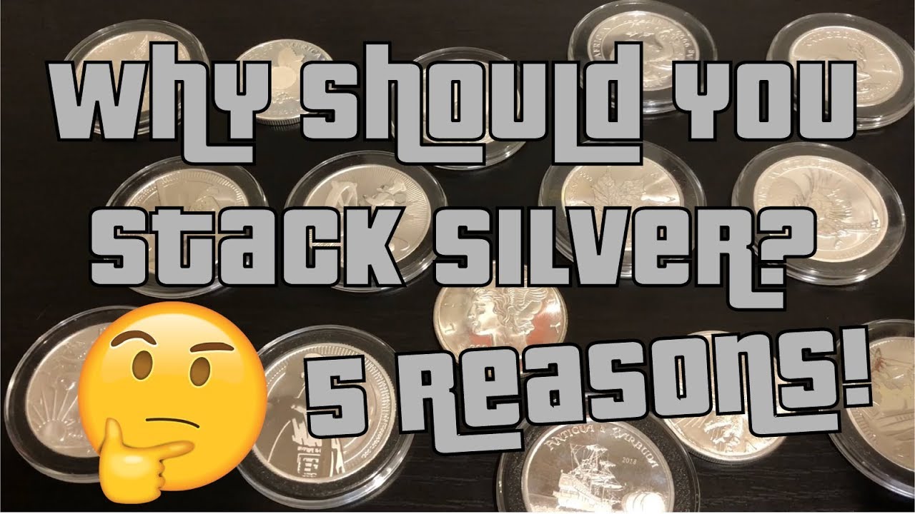 Why Should You Stack Silver? - My Top 5 Reasons!