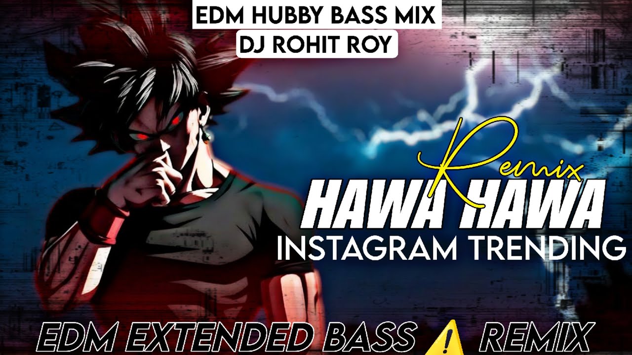 Hawa Hawa | Most Trending Viral Song | Edm Drop Jump Extended Bass Remix | Dj Rohit Roy Anuj Banda 
