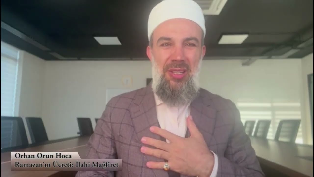 Ramazan’ın Ücreti: İlahi Mağfiret | Orhan Orun Hoca
