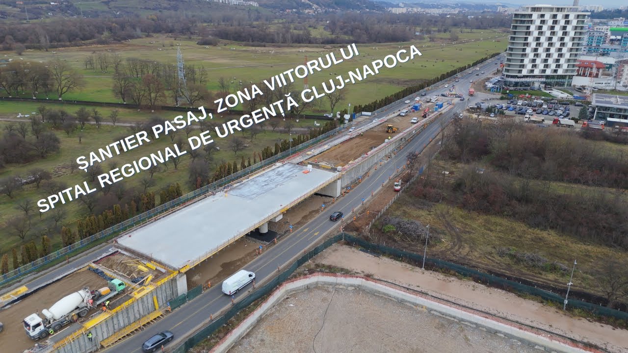 ȘANTIER PASAJ, ZONA VIITORULUI SPITAL REGIONAL DE URGENȚĂ CLUJ-NAPOCA