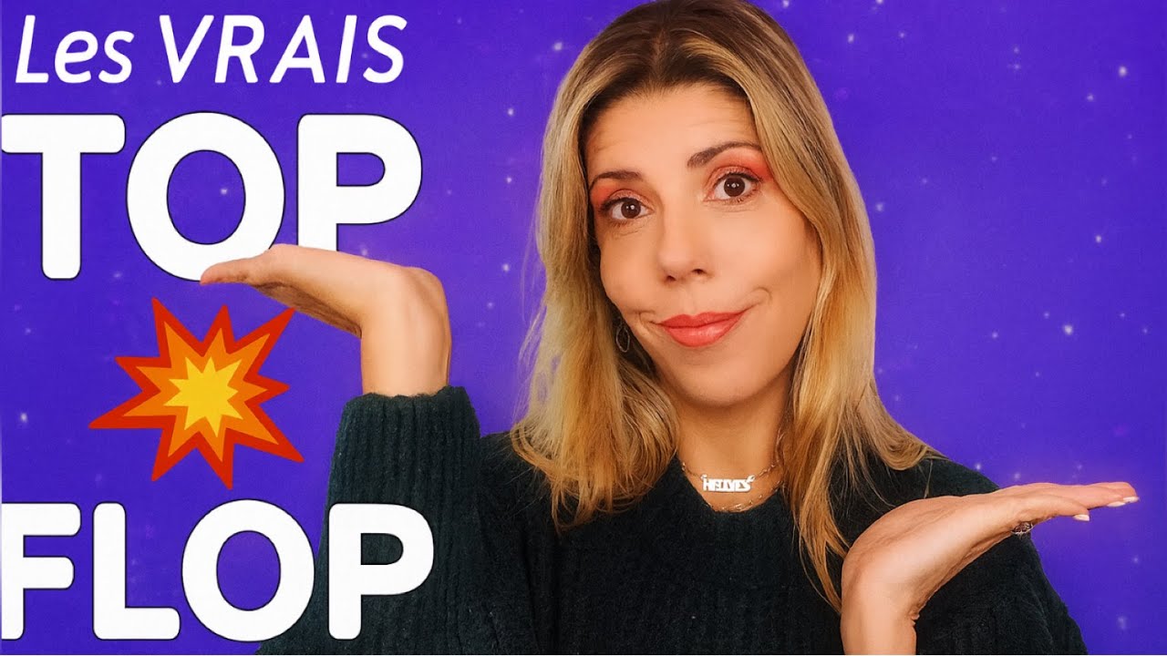 Les VRAIS Tops & Flops du Moment 💥 Ce Qui Vaut Le Coup… Ou Pas !