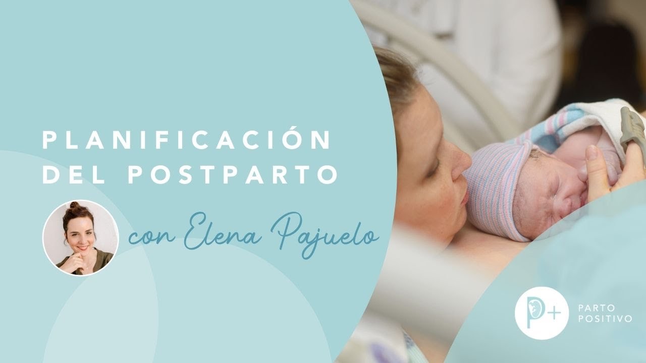 &iquest;C&oacute;mo Preparar el Postparto? Preparaci&oacute;n al Postparto | Puerperio con Elena Pajuelo matrona