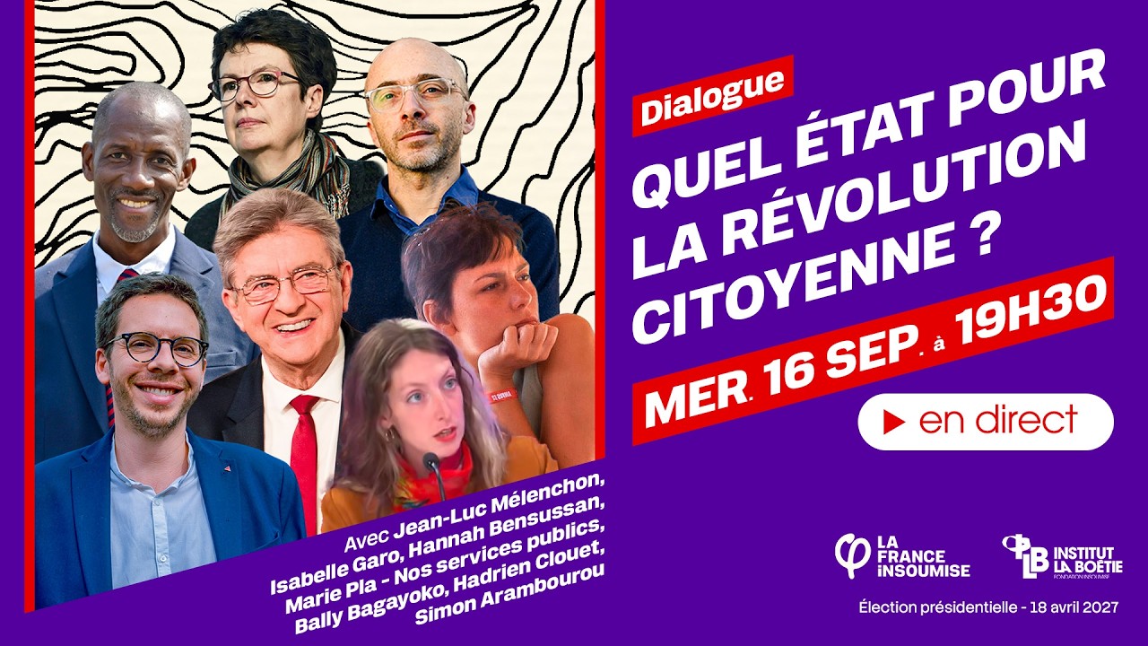 Dialogues &ndash; Quel &Eacute;tat pour la r&eacute;volution citoyenne ? Avec J.L. M&eacute;lenchon