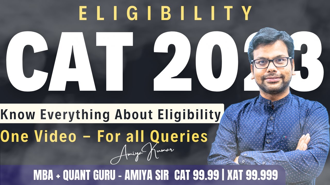 CAT 2023 Eligibility Criteria - Covering All Your CAT Eligibility Queries - MBA + Quant Guru : Amiya