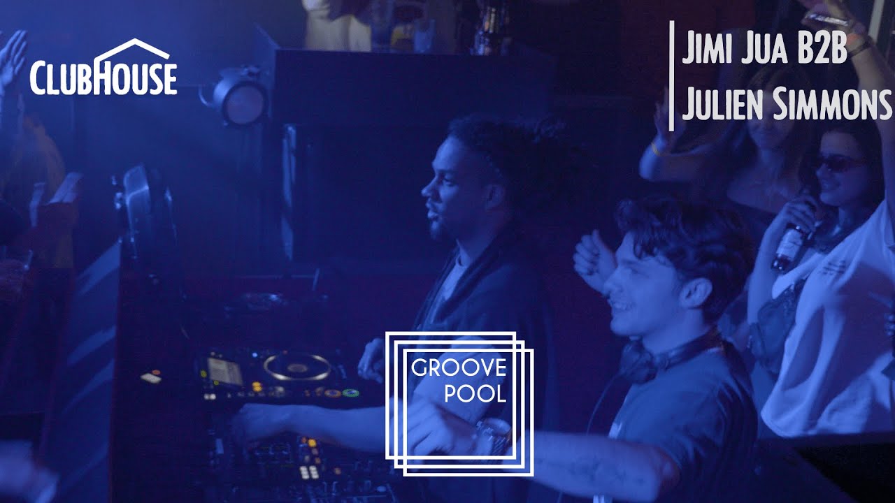 Jimi Jua B2B Julien Simons / Clubhouse X Groove Pool / February 23rd