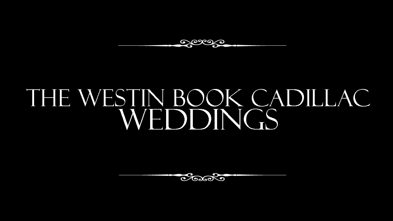 The Westin Book Cadillac Weddings