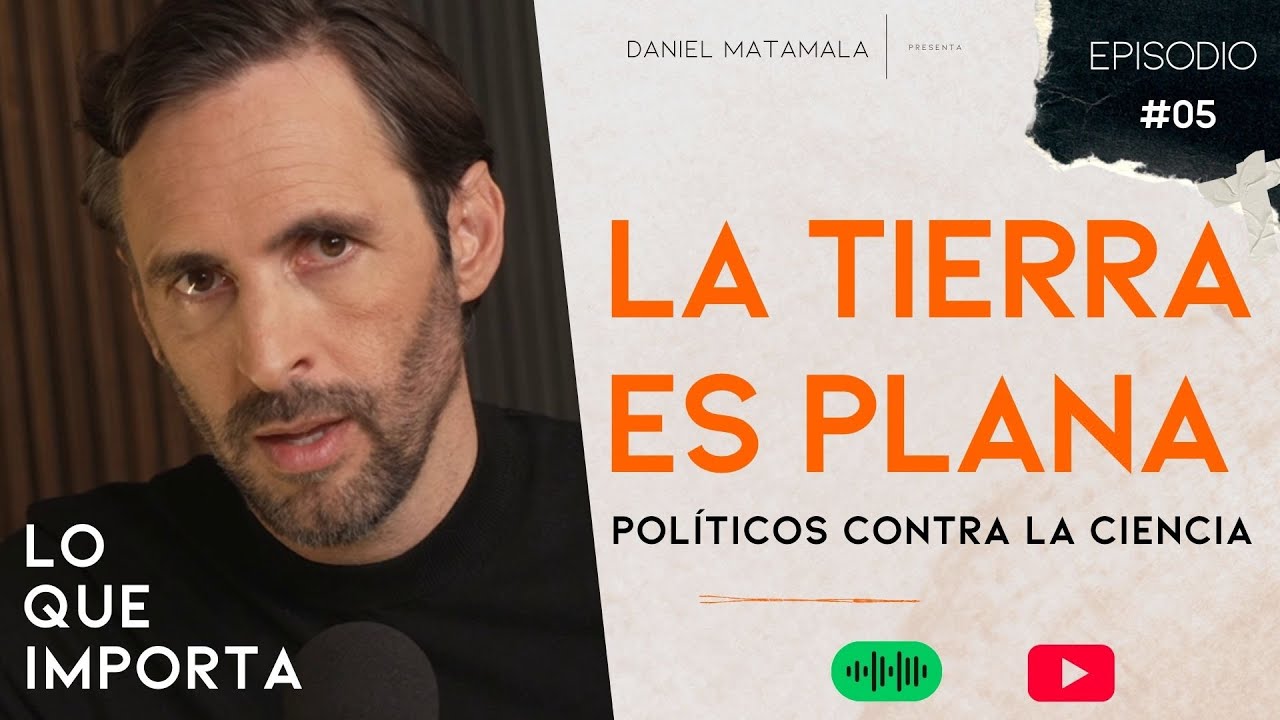 La Tierra es plana: políticos contra la ciencia - Lo Que Importa - T2E5