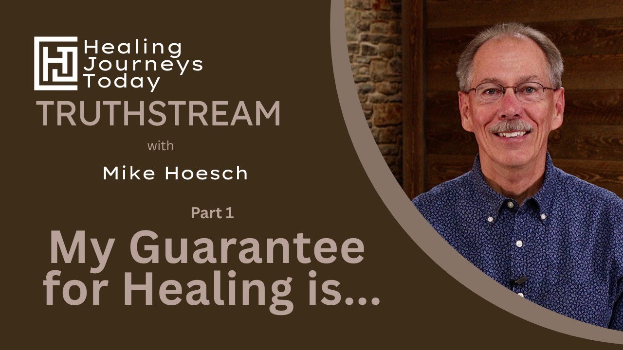 My Guarantee for Healing Is... | Mike Hoesch