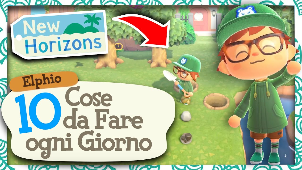 10 Cose da Fare Ogni Giorno su ANIMAL CROSSING NEW HORIZONS ITA