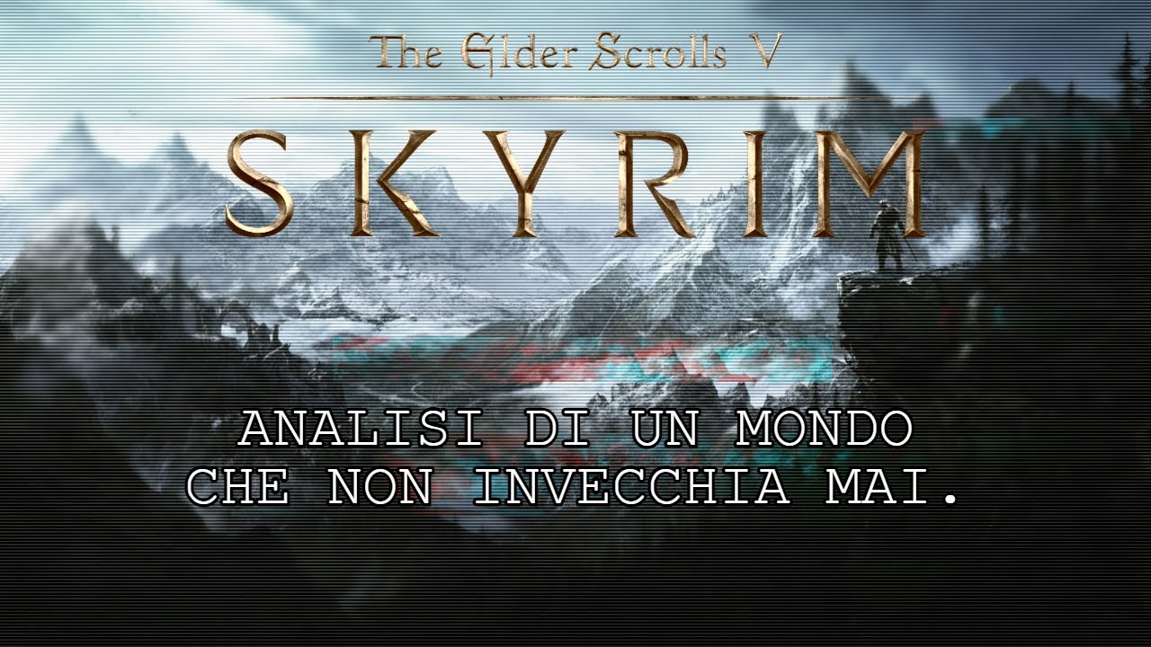 SKYRIM: L'anatomia di un mondo che non invecchia mai.