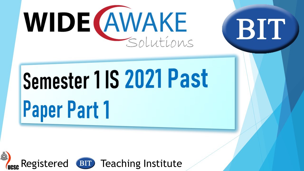 BIT SEM1 IS 2021 Past Paper Discussion   Part 01