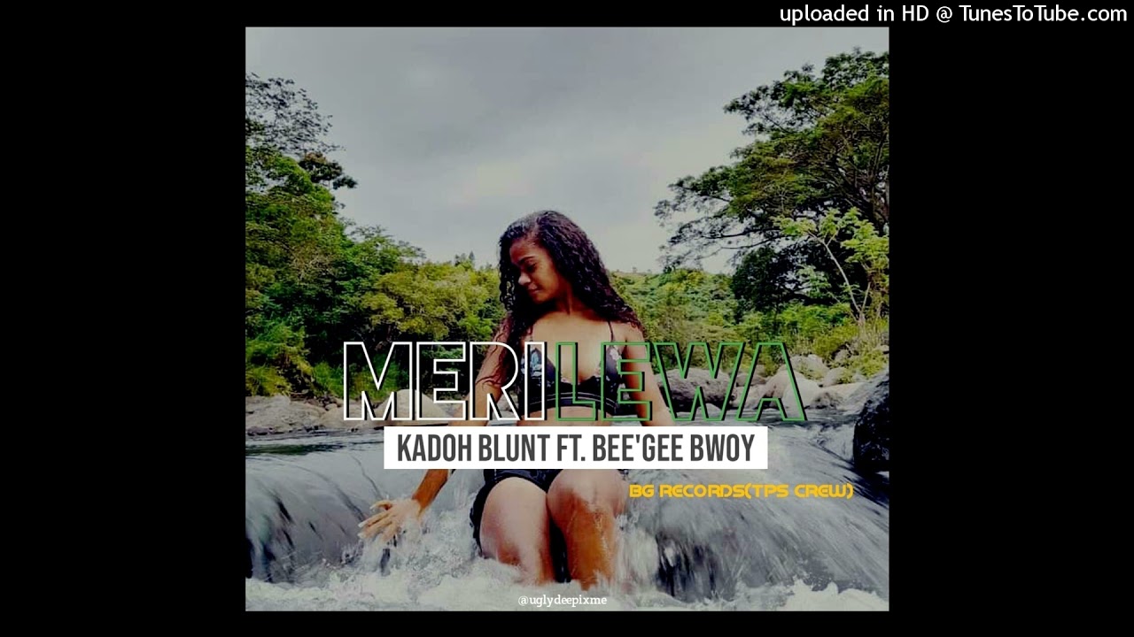 Meri Lewa(2021)-_Kadoh Blunt Ft. Bee'Gee Bwoy(Tps Crew)_@BG Records