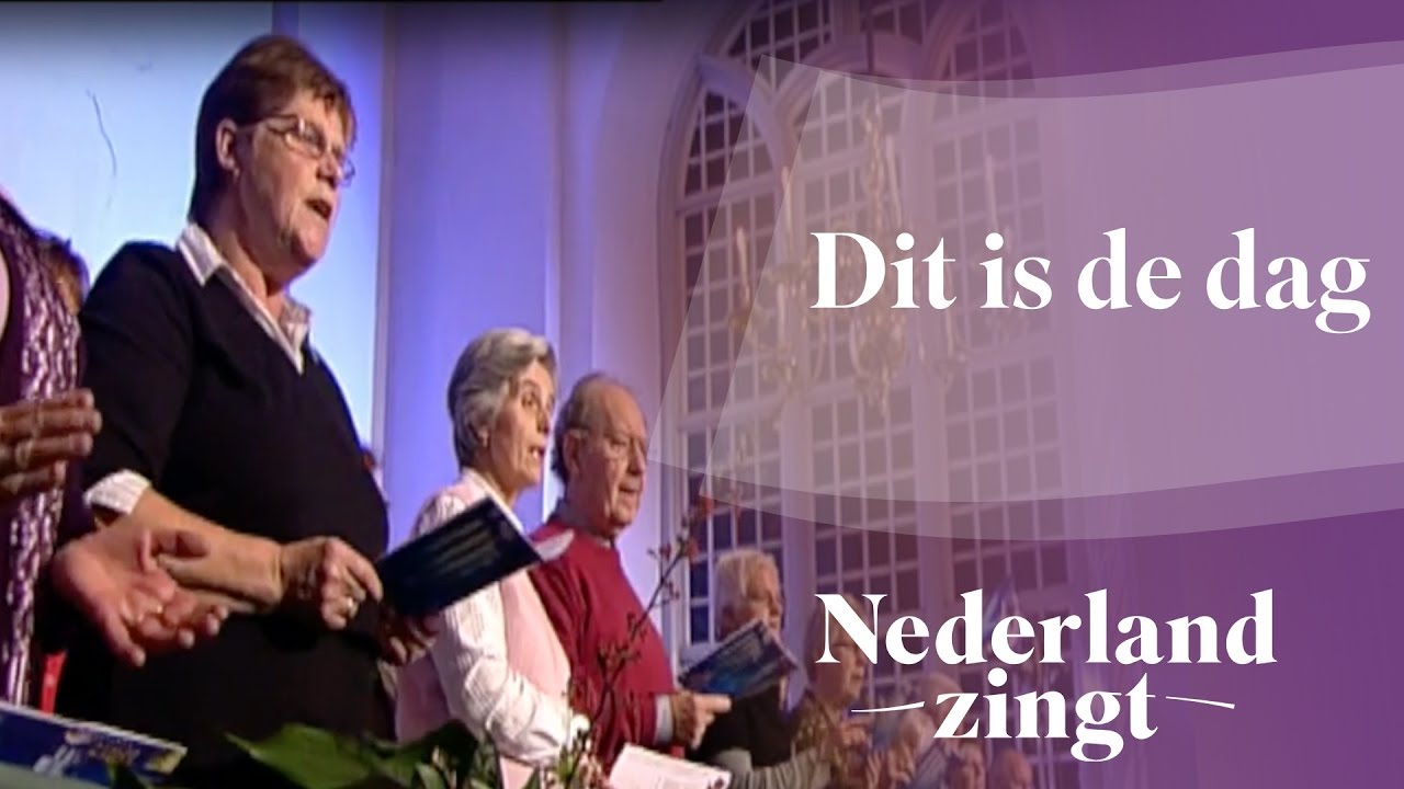 Dit is de dag - Nederland Zingt