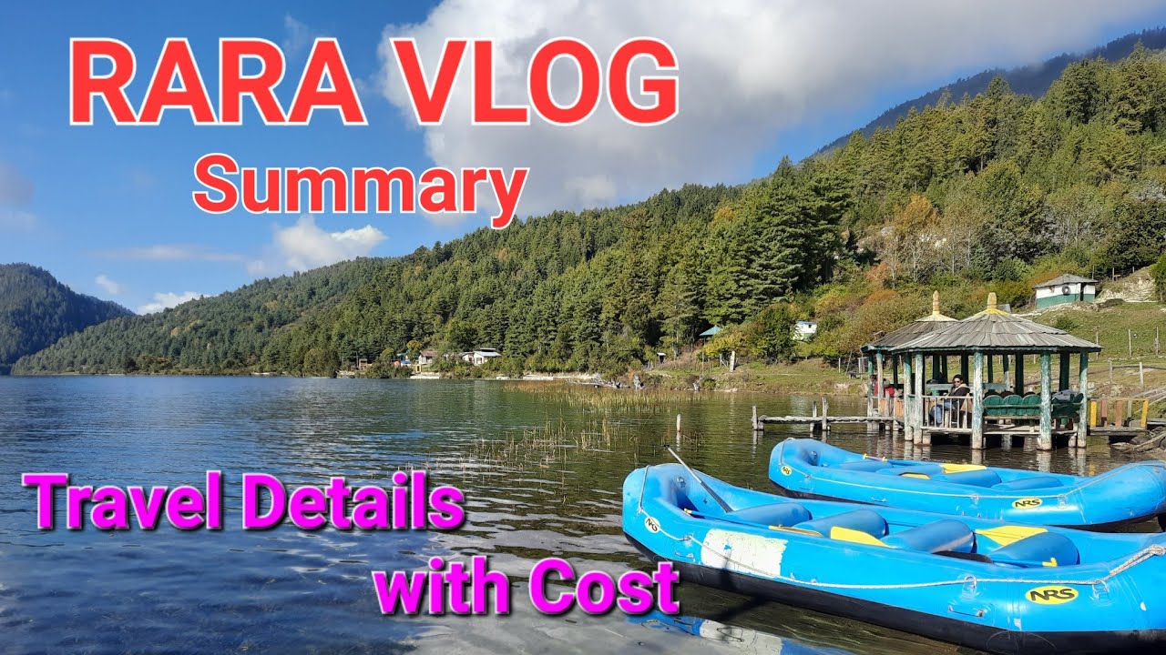 Rara Lake || Rara || Rara Vlog || Travel Summary || Rara Cost || Rara Cost details