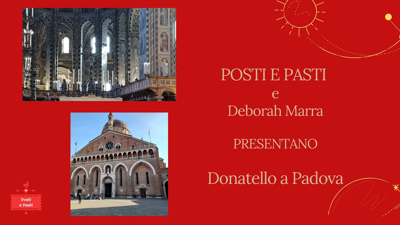 📺La Basilica di Sant’Antonio a Padova - Deborah Marra