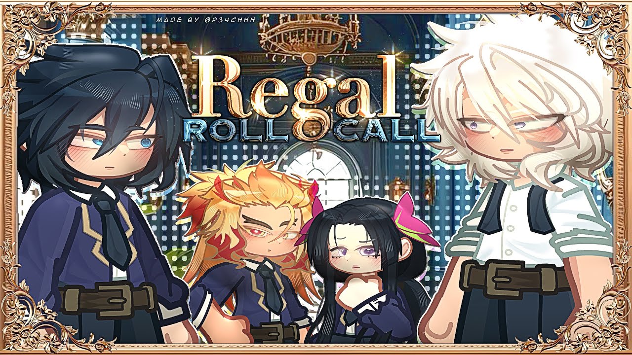 REGAL ROLL CALL || Ep.1 : Pilot || Demon slayer Royalty AU || Fanon DS/KNY || Sanegiyuu || read desc