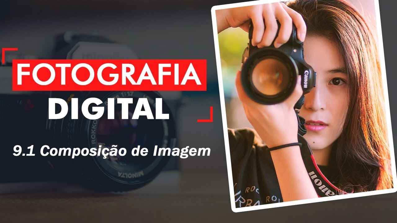 Curso de Fotografia Digital 9.1 - Composição de imagem | Prime Cursos Grátis