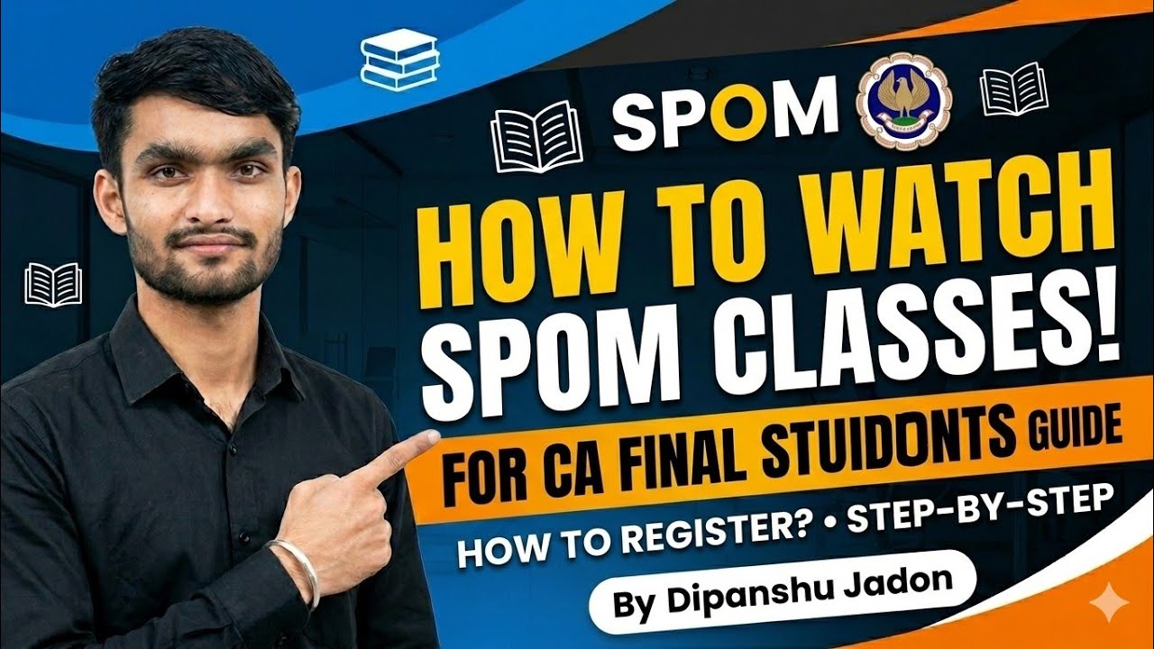 How to Watch SPOM Classes 2026? Self Paced Online Modules Set A B C D | ICAI IMS Portal