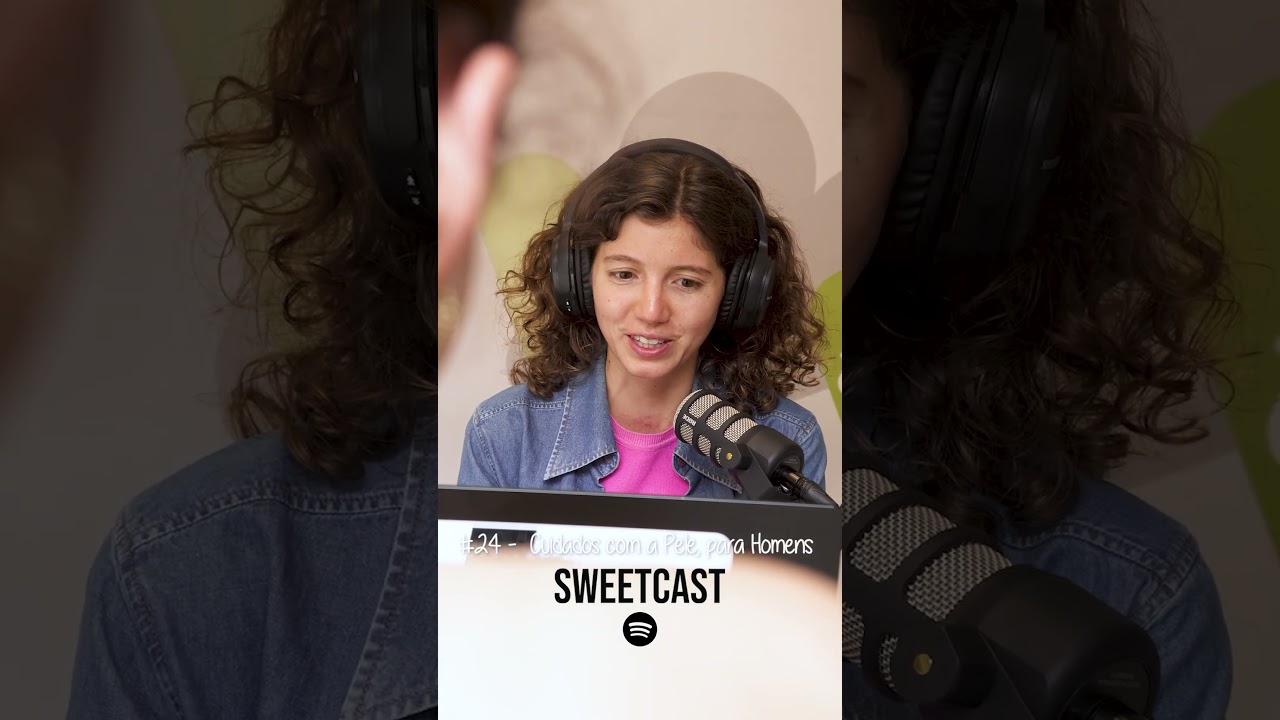 Assista ao novo epis&oacute;dio do Sweetcast! 🎙 #24 - Cuidados com a pele, para Homens