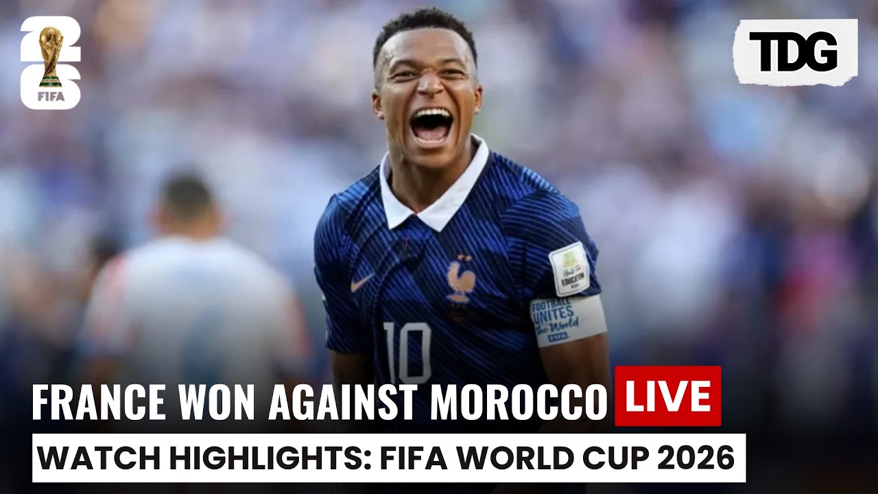 WATCH LIVE: France Beat Morocco to Reach FIFA World Cup 2026 Semi-Finals | Mbapp&eacute;'s Team March On