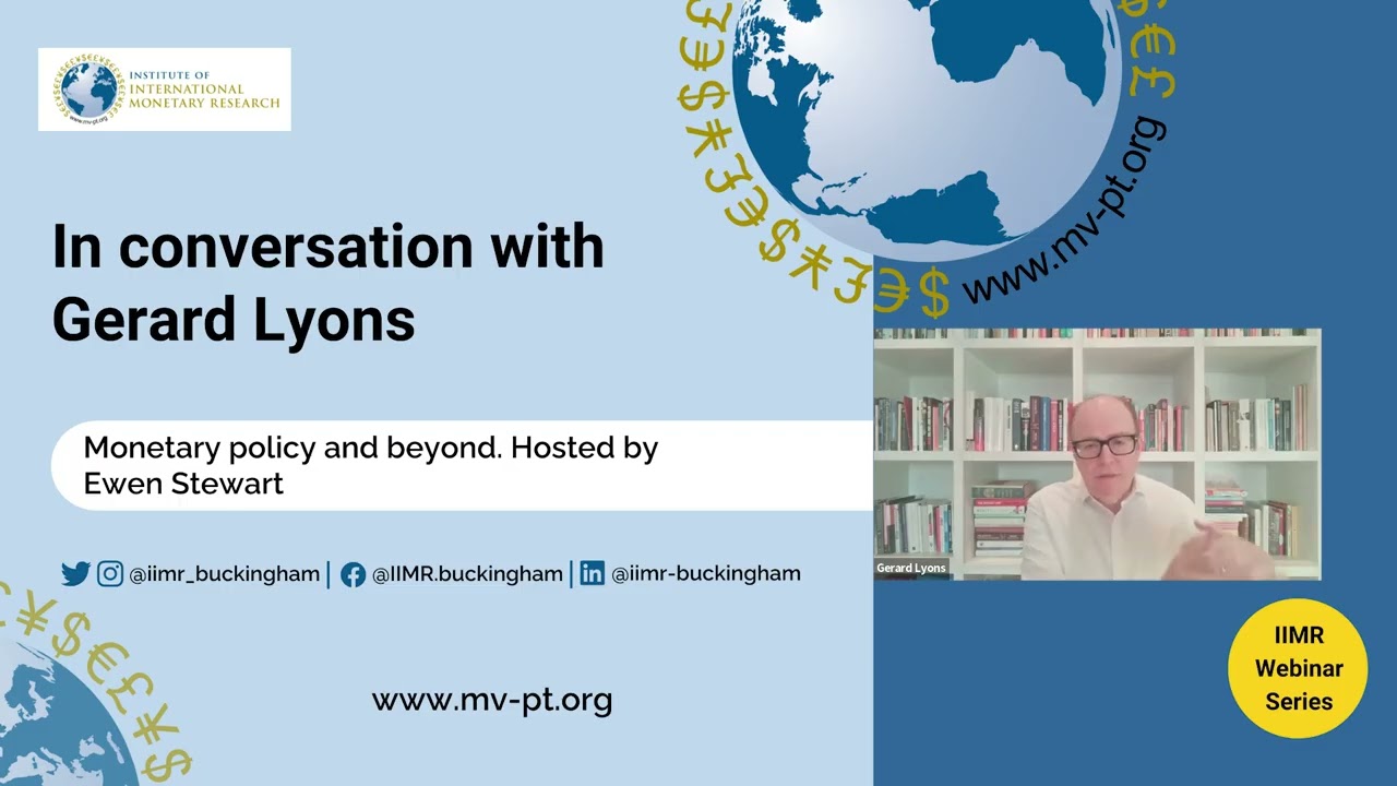 In conversation with Gerard Lyons. Monetary policy and beyond