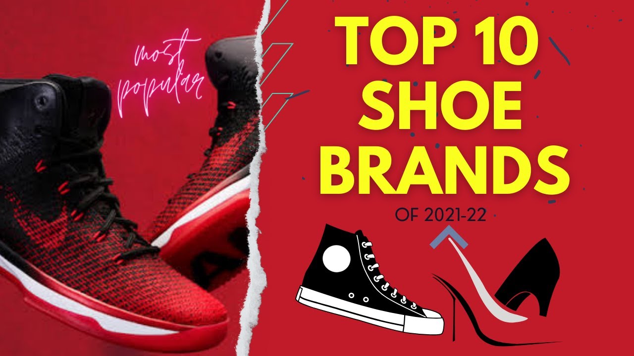 Top 10 Shoe Brands of 2021-22 