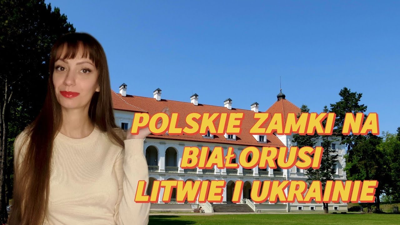 POLSKIE PAŁACE I DWORY NA KRESACH WSCHODNICH / Najpiękniejsze polskie zamki na Kresach wschodnich