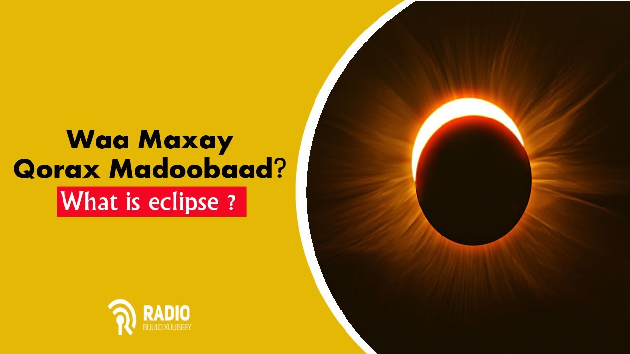 Waa Maxay Qorax Madoobaad | Maxaase sababa Qorax Madoobaadka ?