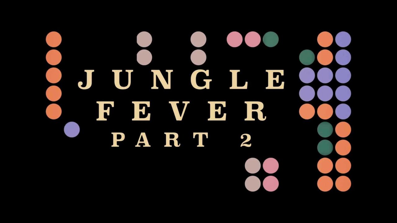 Jungle Fever - Part 2 - Sent To Coventry