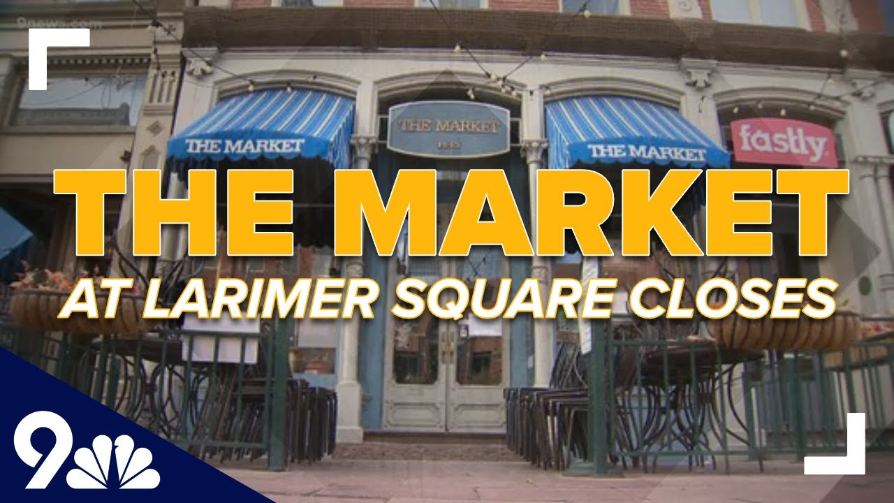 The Market at Larimer Square to close after 37 years in business