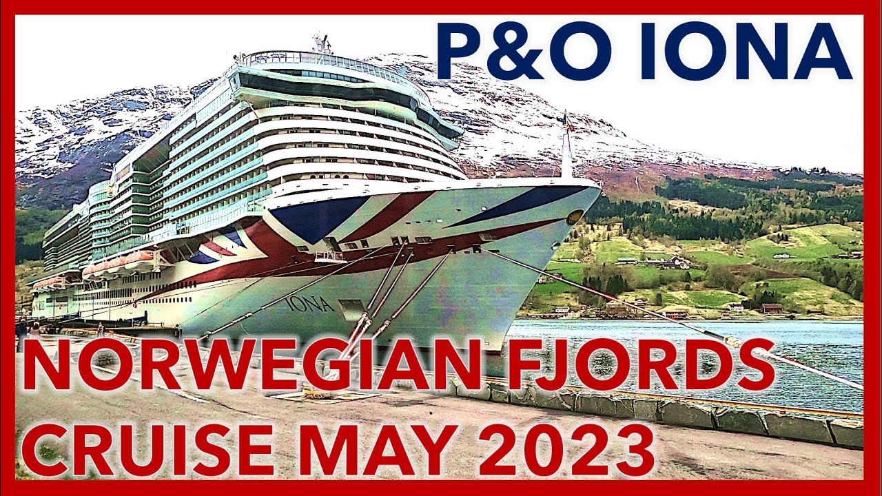 Norwegian Fjords May 2023 | P&O Iona Cruise Ship | Cruise With Bob