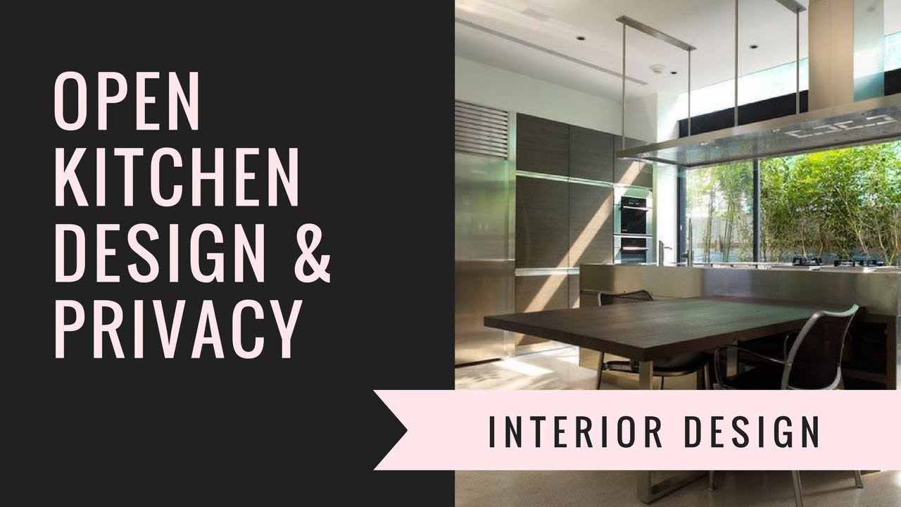 Video Kitchen Design; Open Kitchen Design & Privacy