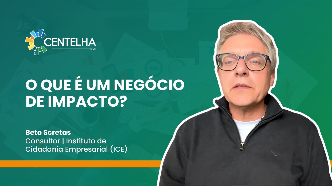 O que é um negócio de impacto - Beto Scretas