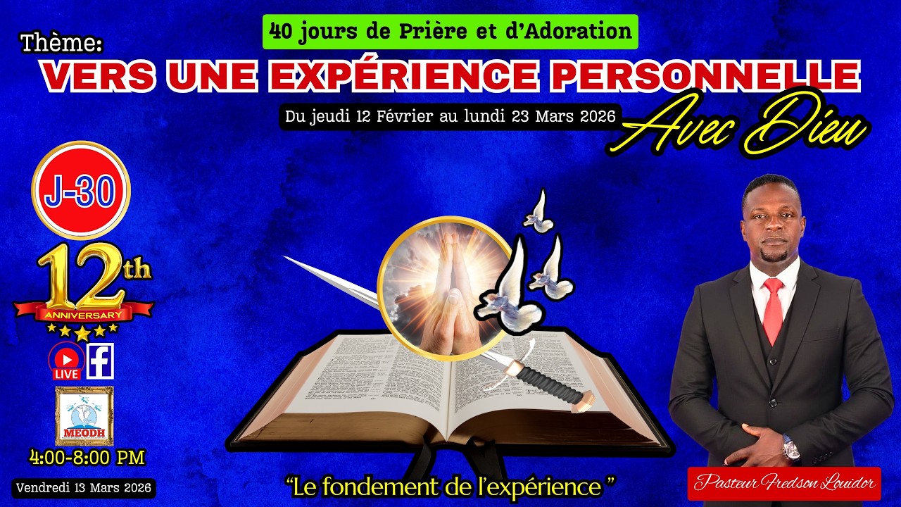 40 Jours de Prière & d'Adoration (Vers une expérience Personnelle avec Dieu: 13/03/26)