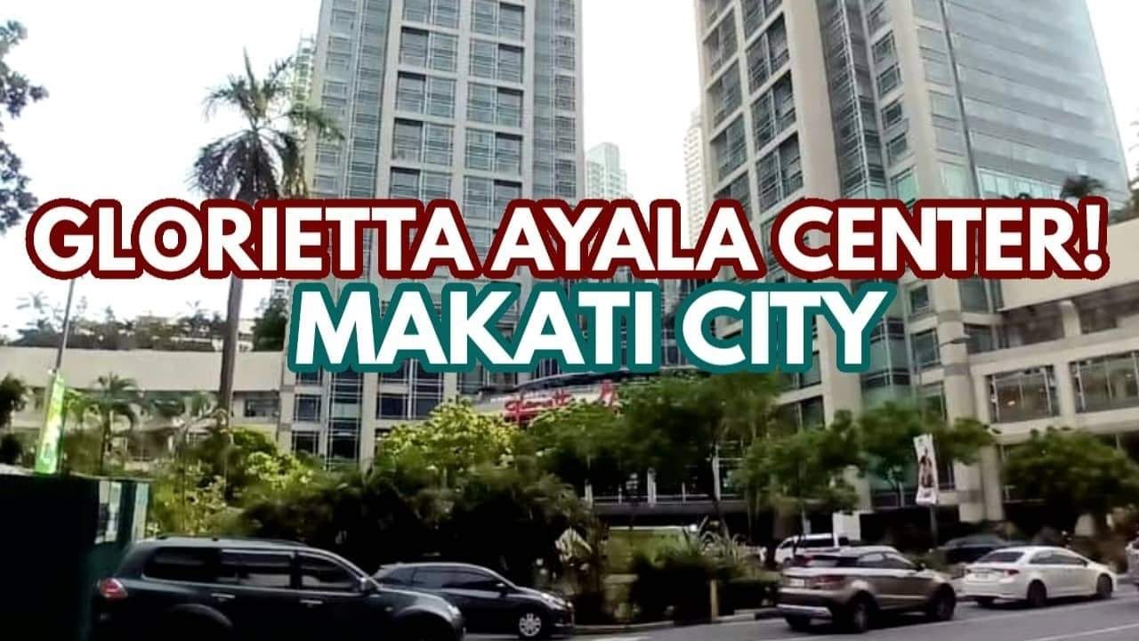 GLORIETTA BY AYALA MALLS | LANDMARK | SHANGRI LA | DUSIT THANI | MAKATI PHILIPPINES | MRWALKING PH