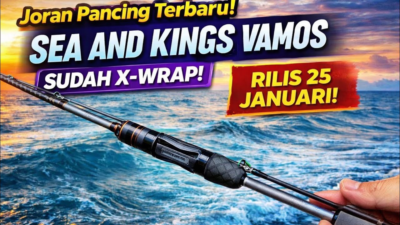 JORAN PALING GG 2026‼️ Sea & Kings VAMOS – Sudah X-WRAP, Rilis 25 Januari‼️