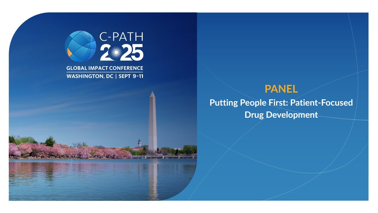 C-Path Global Impact Conference 2025: Putting People First — Patient-Focused Drug Development