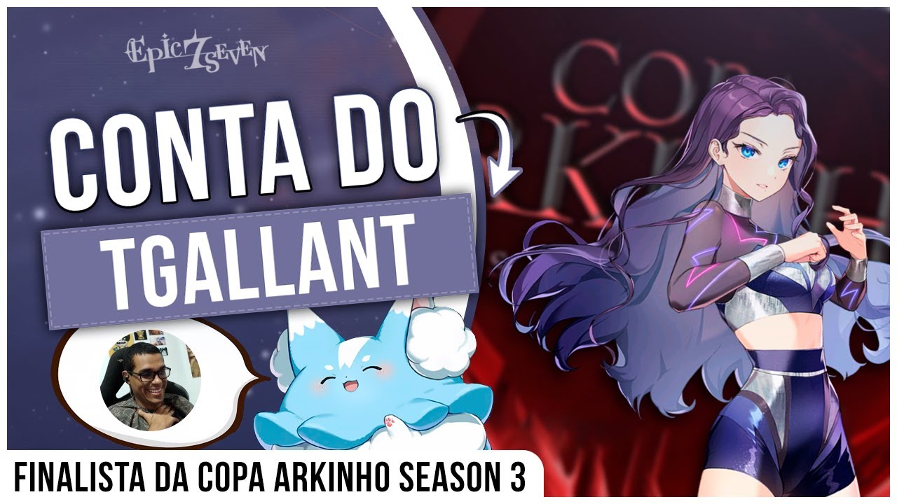 ANÁLISE DA CONTA DO FINALISTA DA COPA ARKINHO!!!! - EPIC SEVEN