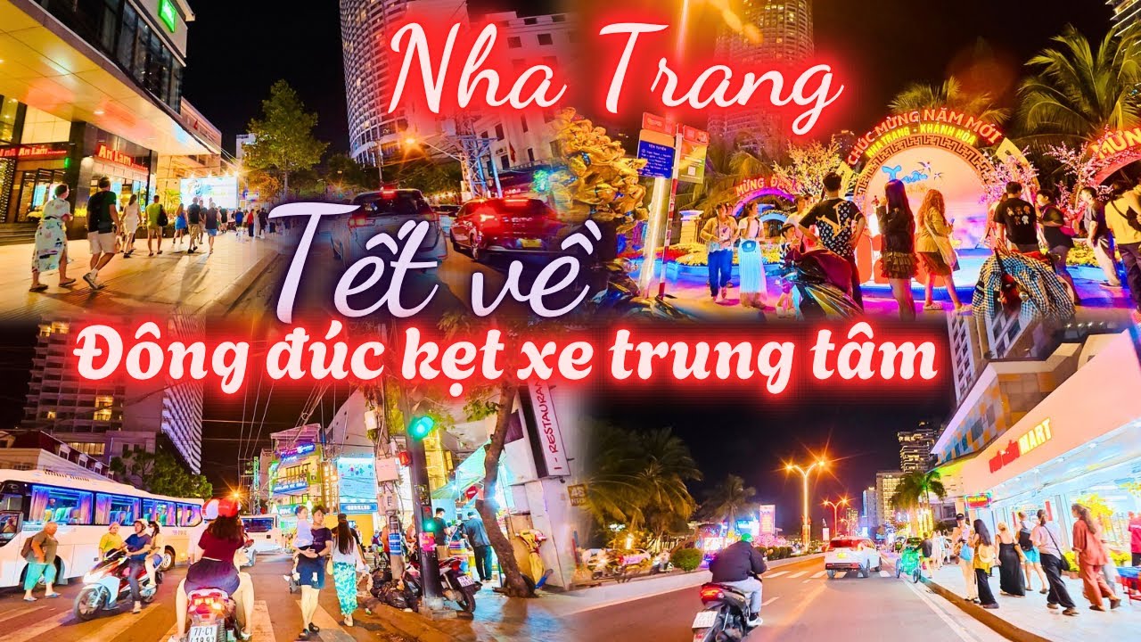 Khi Tết về , Nha Trang đông đúc và kẹt xe khu trung tâm | Quá Đông du khách dạo phố đêm 