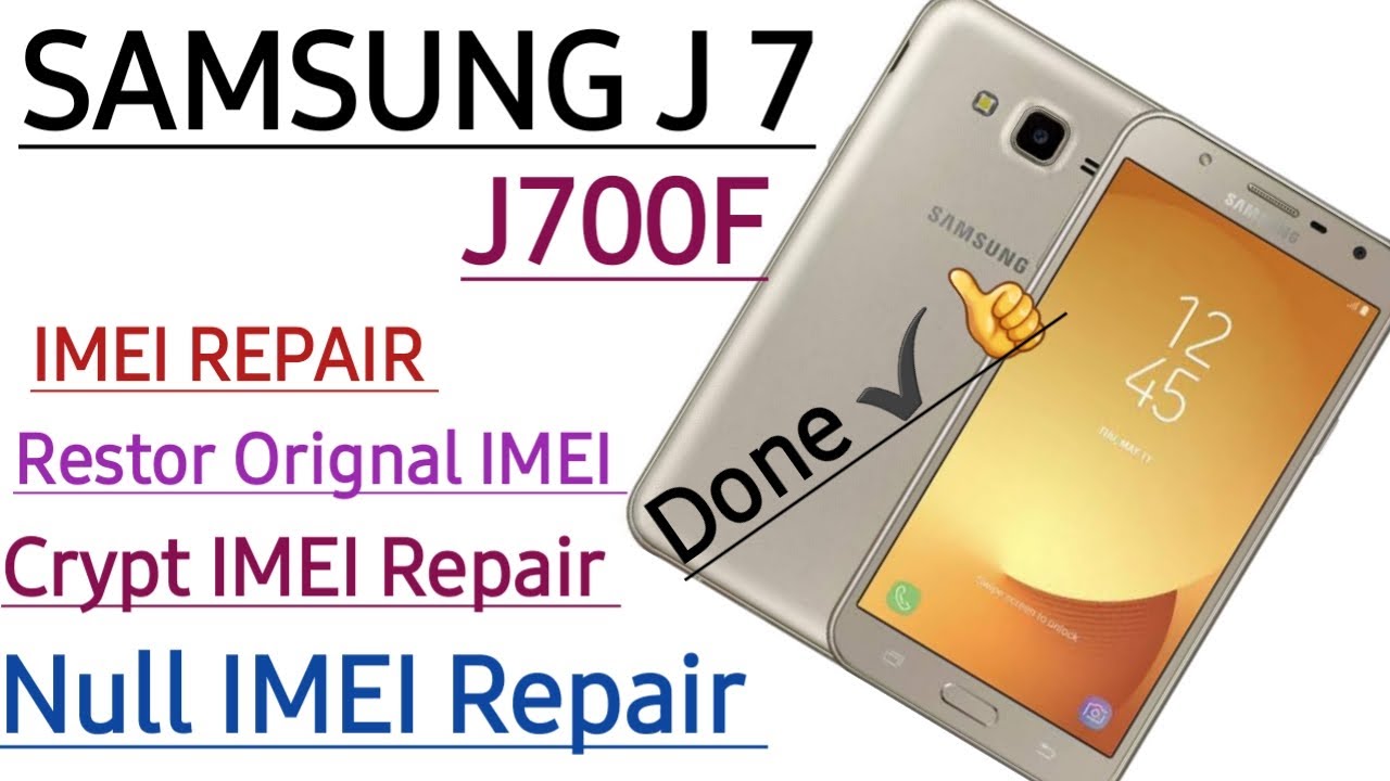 Samsung J7 J700F IMEI Repair Restore Orignal IMEI Null IMEI repair All Network Problems Done ✔