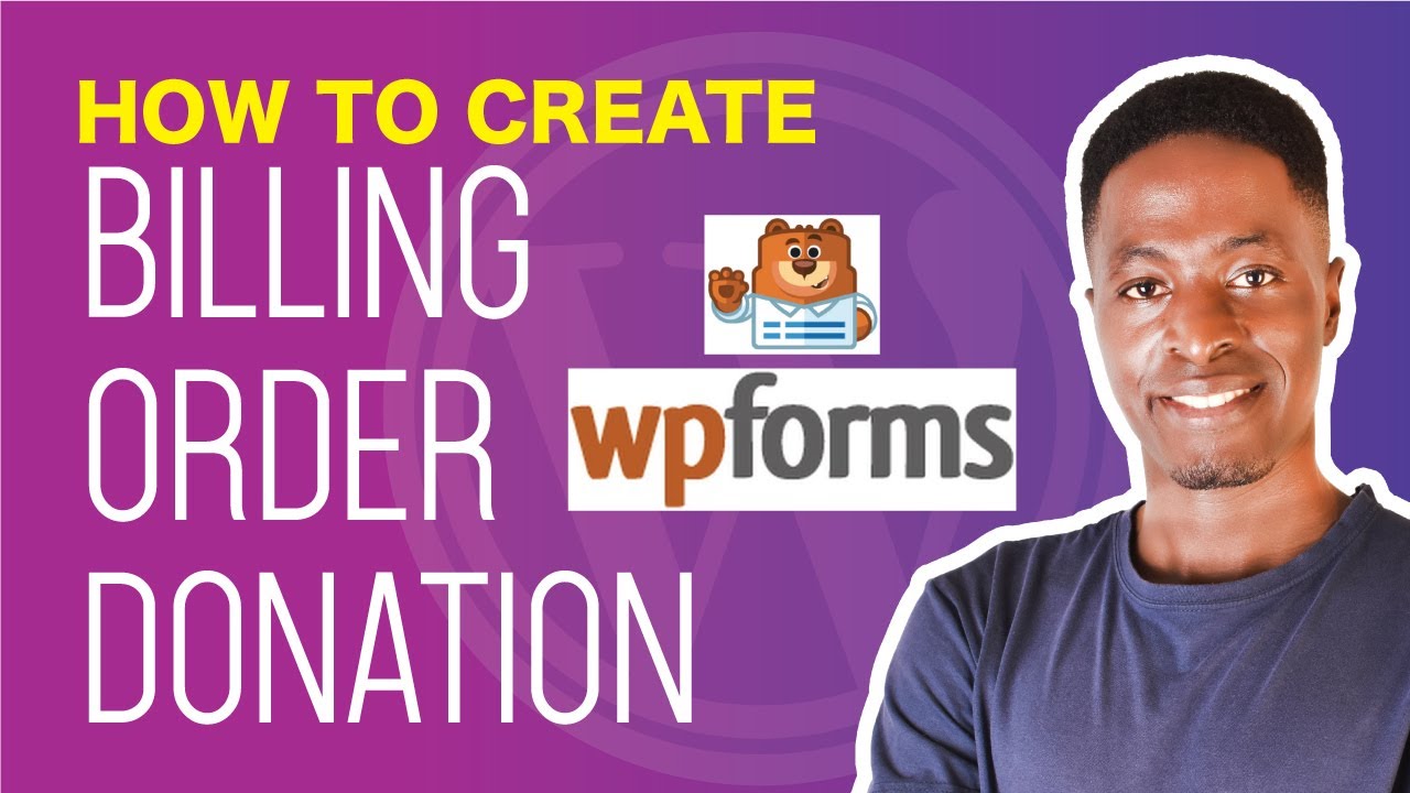 HOW TO CREATE BILLING, ORDER, DONATION FORMS USING WPFORMS (Collect/Receive payments with Wpforms)