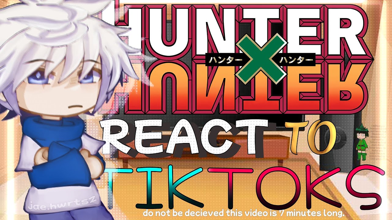 ୧ HUNTER X HUNTER REACTS TO TIKTOKS || ! SPEED UP ! || HxH || GCRV || killugon || swtar.s