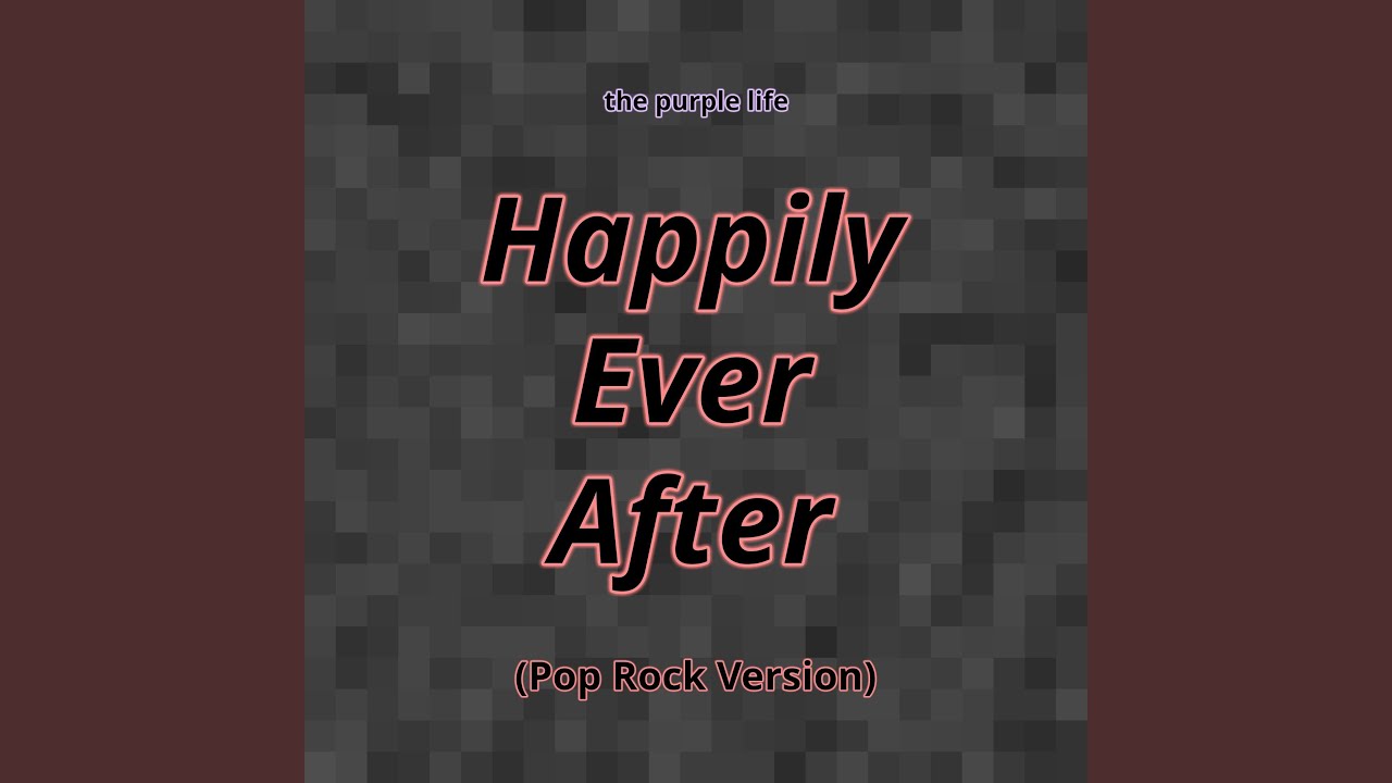 Happily Ever After (Pop Rock Version)