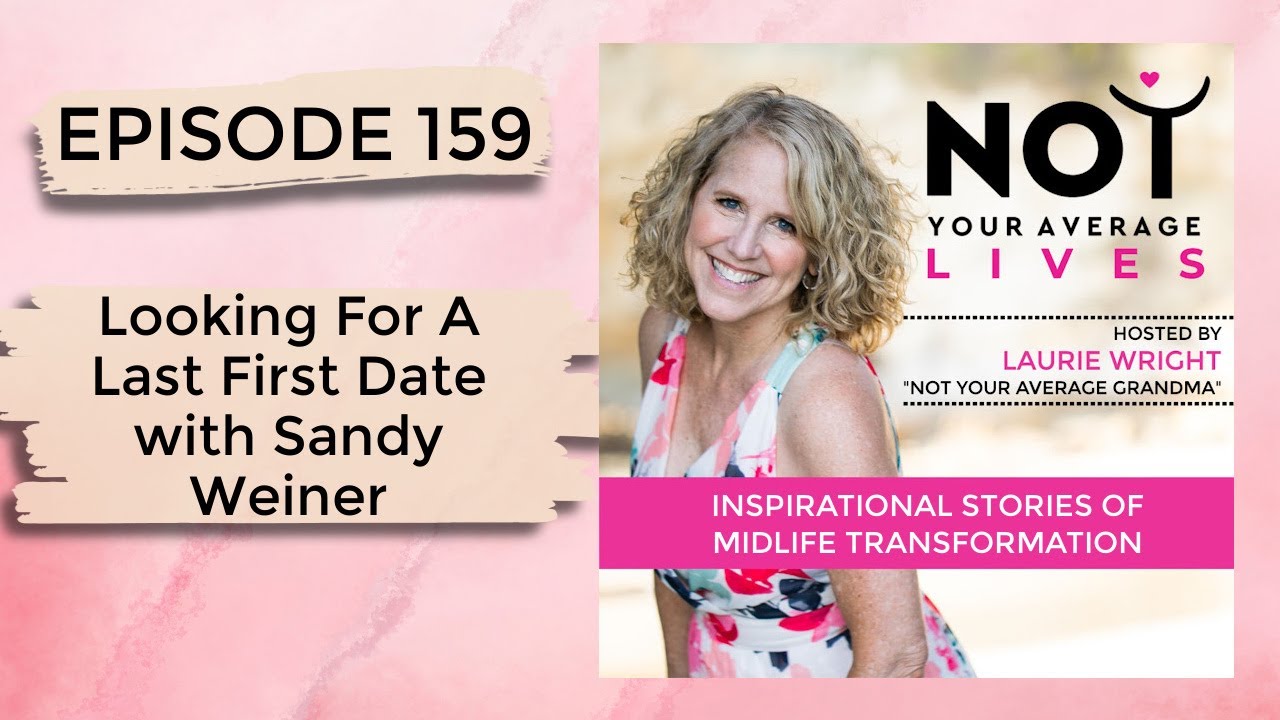 Looking For A Last First Date with Sandy Weiner