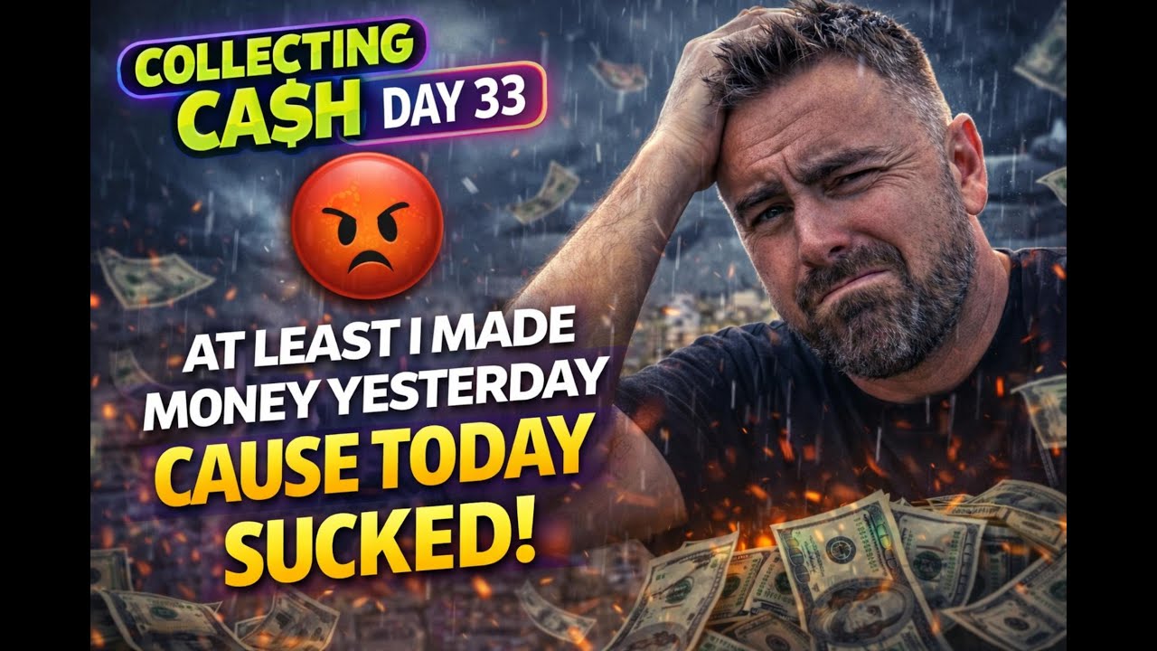Day 33 Collecting Cash — Yesterday Saved Me… Because Today SUCKED 💸