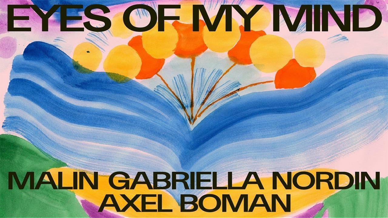 Axel Boman - Eyes Of My Mind (video by Malin Gabriella Nordin)