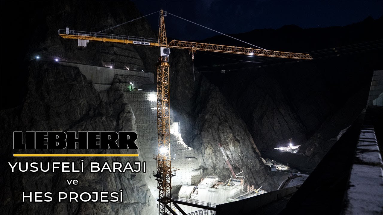 Yusufeli Barajı ve HES Projesi - Liebherr Kule Vinç