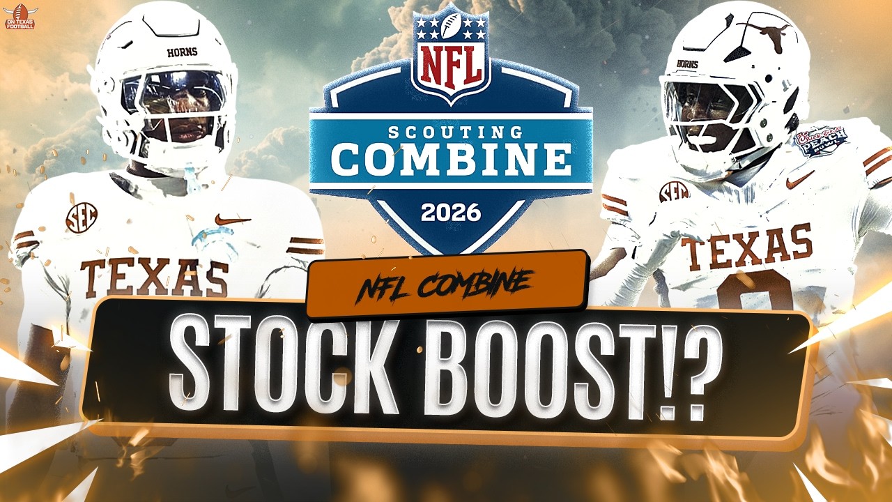 2026 NFL Combine Recap: Texas Longhorns Shine in Performance | Draft Stock Boost!