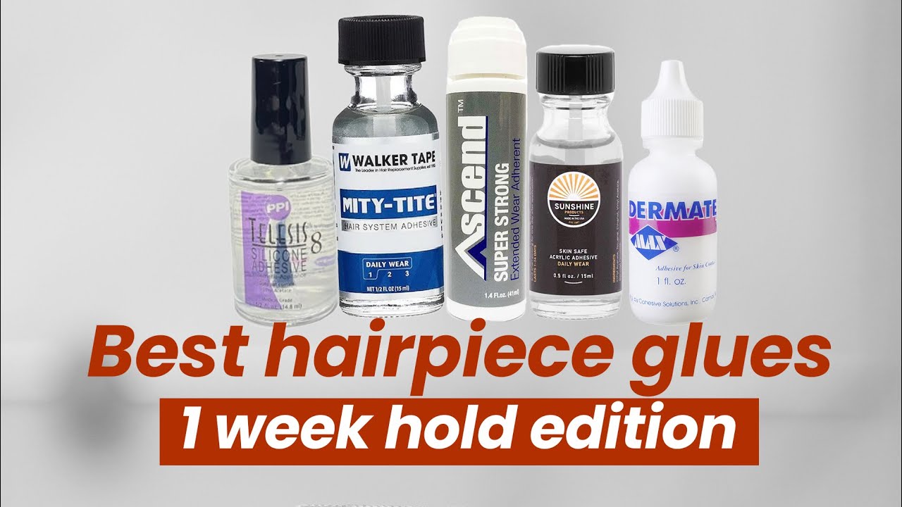 The BEST hair system glues for a 1 week hold!