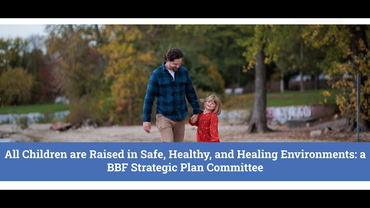 January 2026 All Children Are Raised in Safe, Healthy, and Healing Environments BBF Meeting